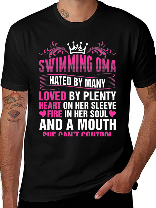 Swimming Oma T-Shirt: Hated By Many Loved By Plenty!