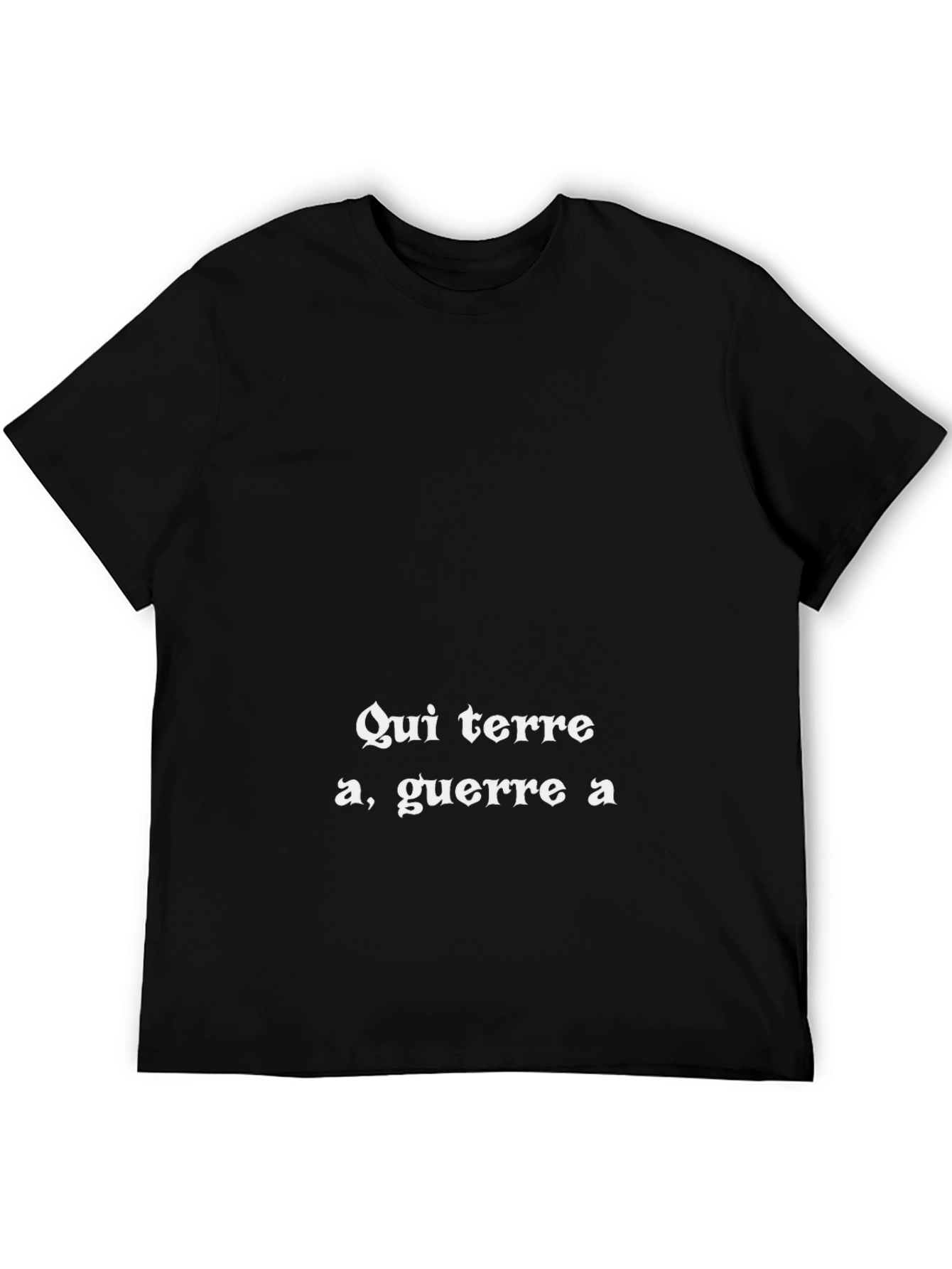 Qui terre a guerre a - Black T-Shirt