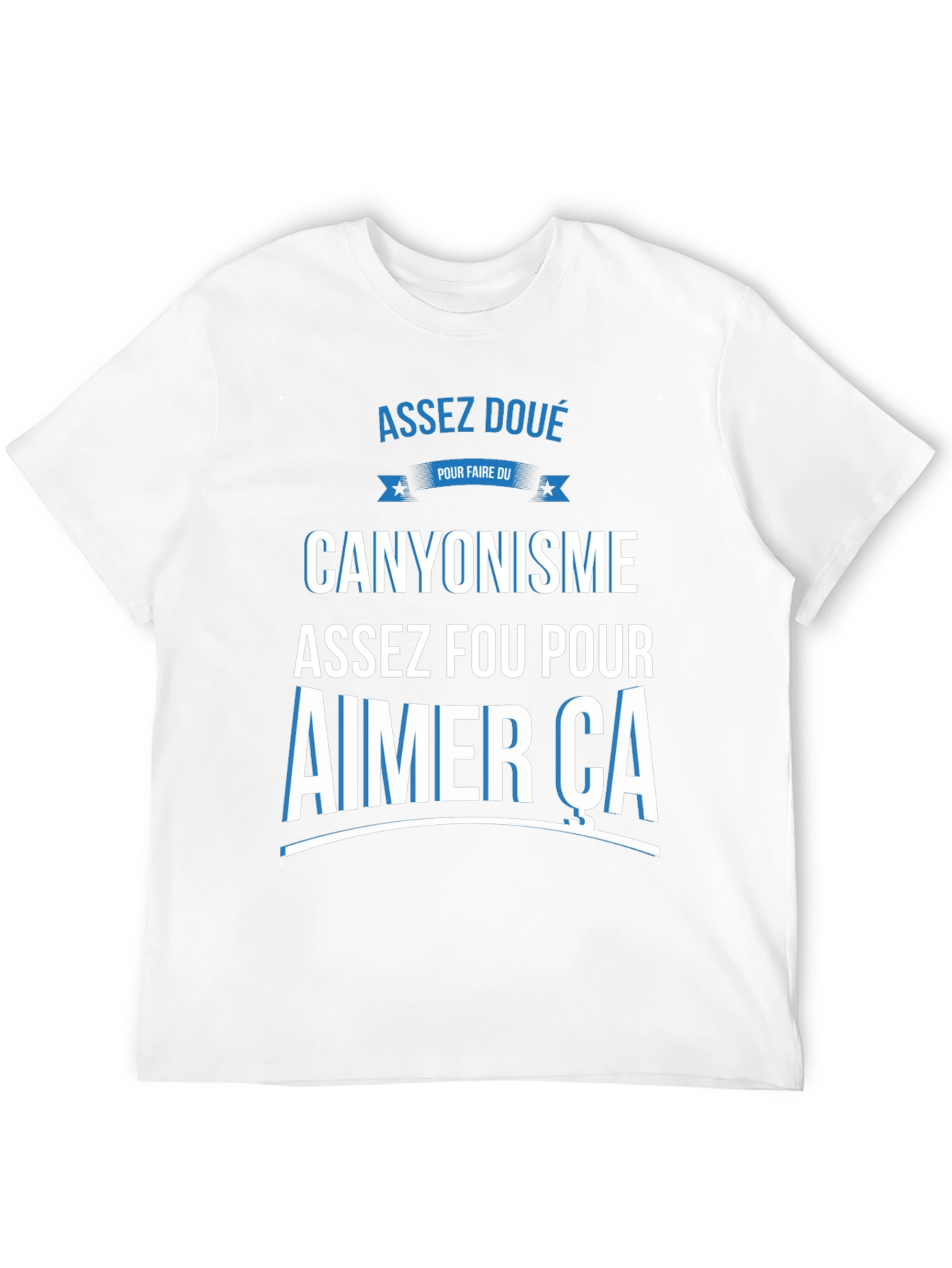 Canyoning T-Shirt - Assez Fou Pour Aimer Ca