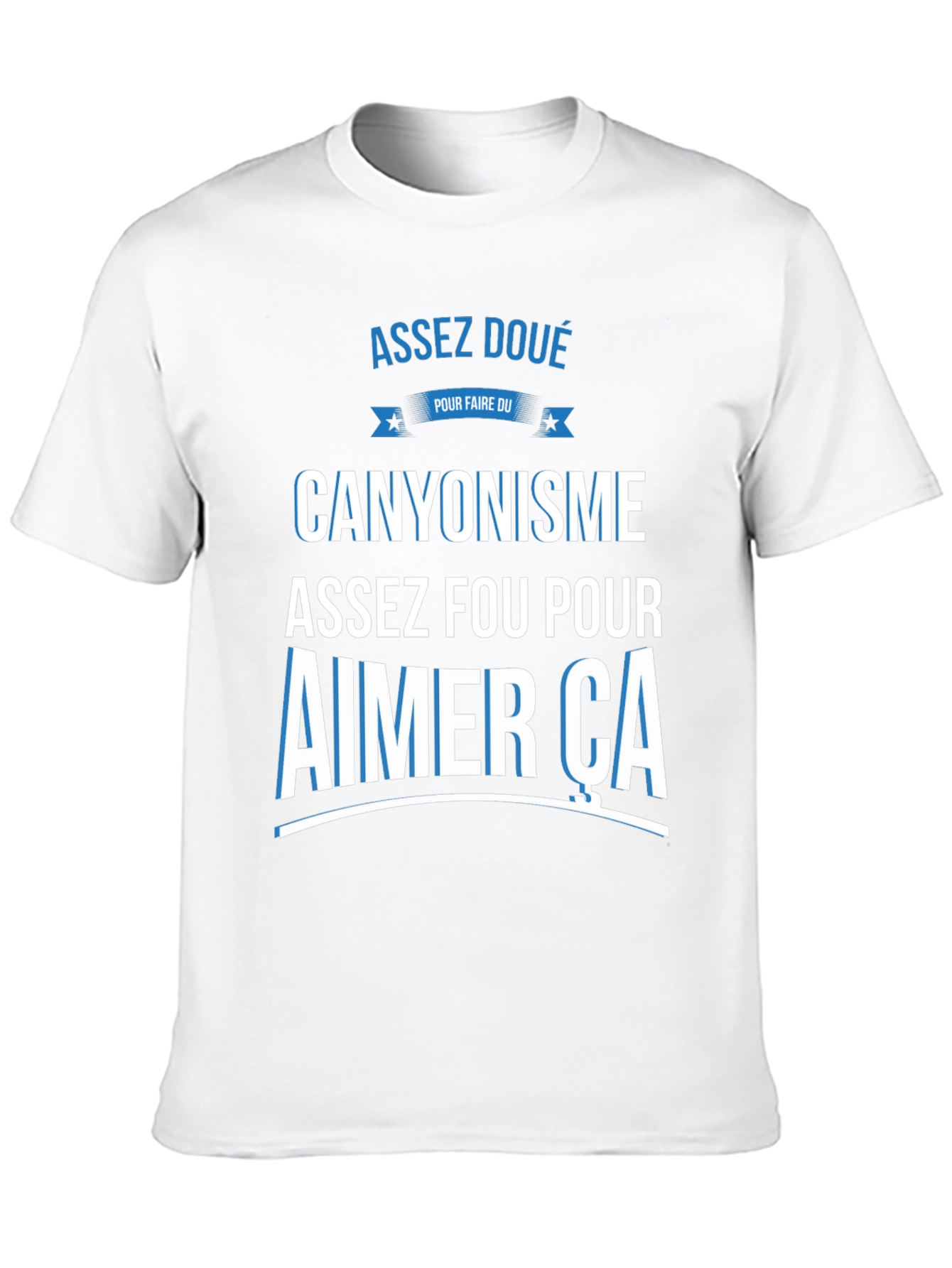 Canyoning T-Shirt - Assez Fou Pour Aimer Ca