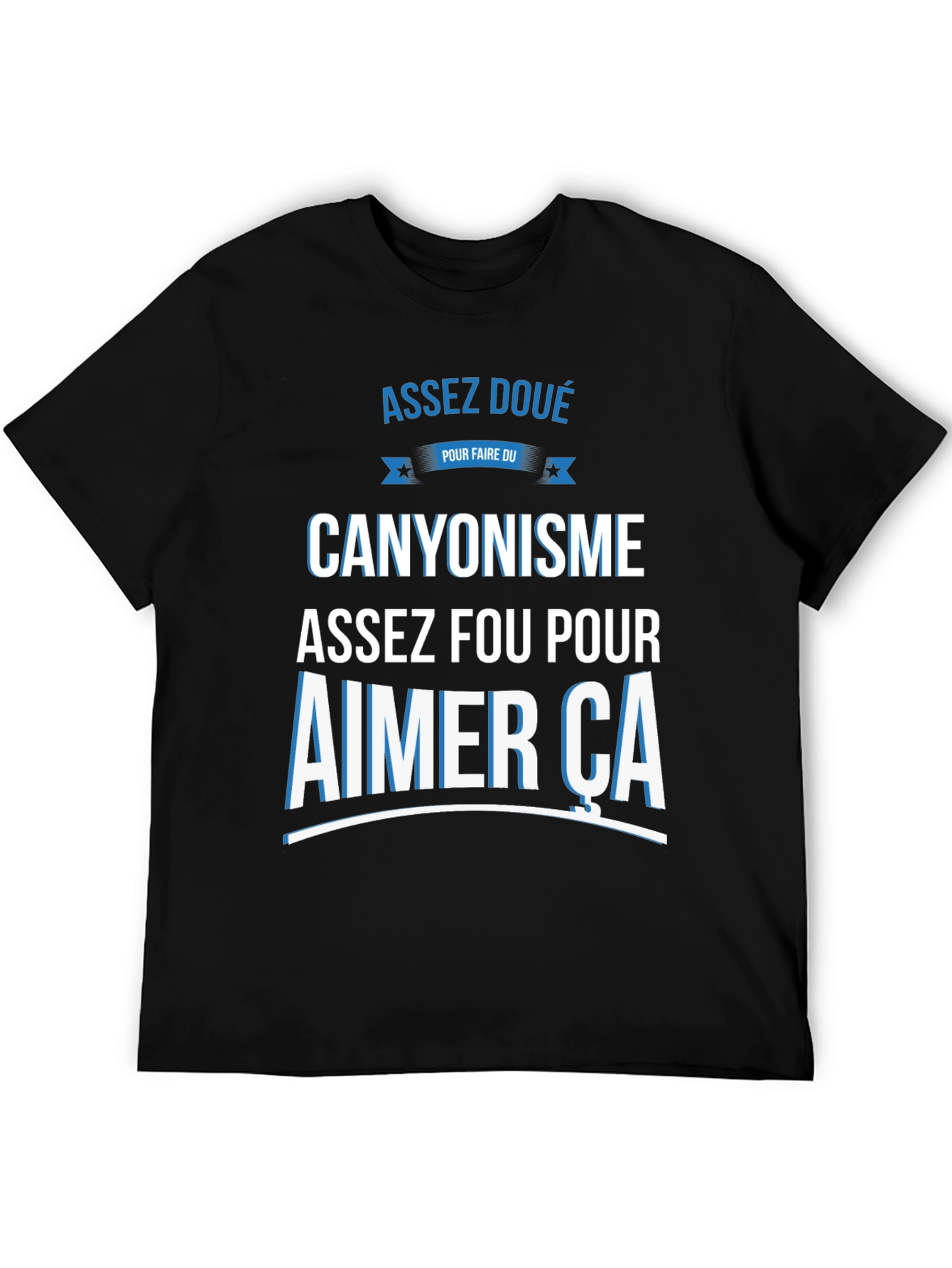 Canyoning T-Shirt - Assez Fou Pour Aimer Ca