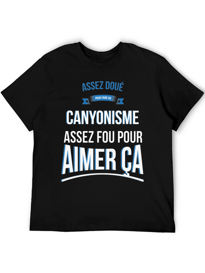 Canyoning T-Shirt - Assez Fou Pour Aimer Ca