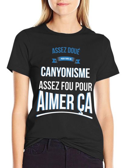 Canyoning T-Shirt - Assez Fou Pour Aimer Ca