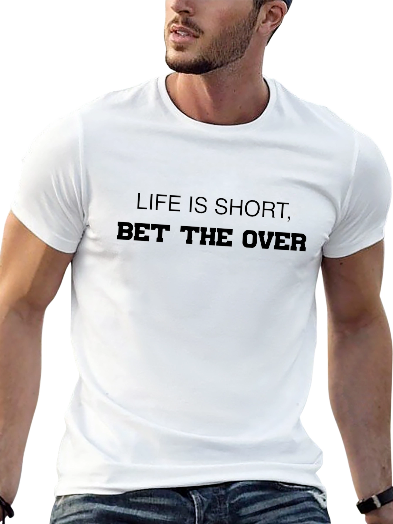 Life is Short Bet the Over Graphic T-Shirt