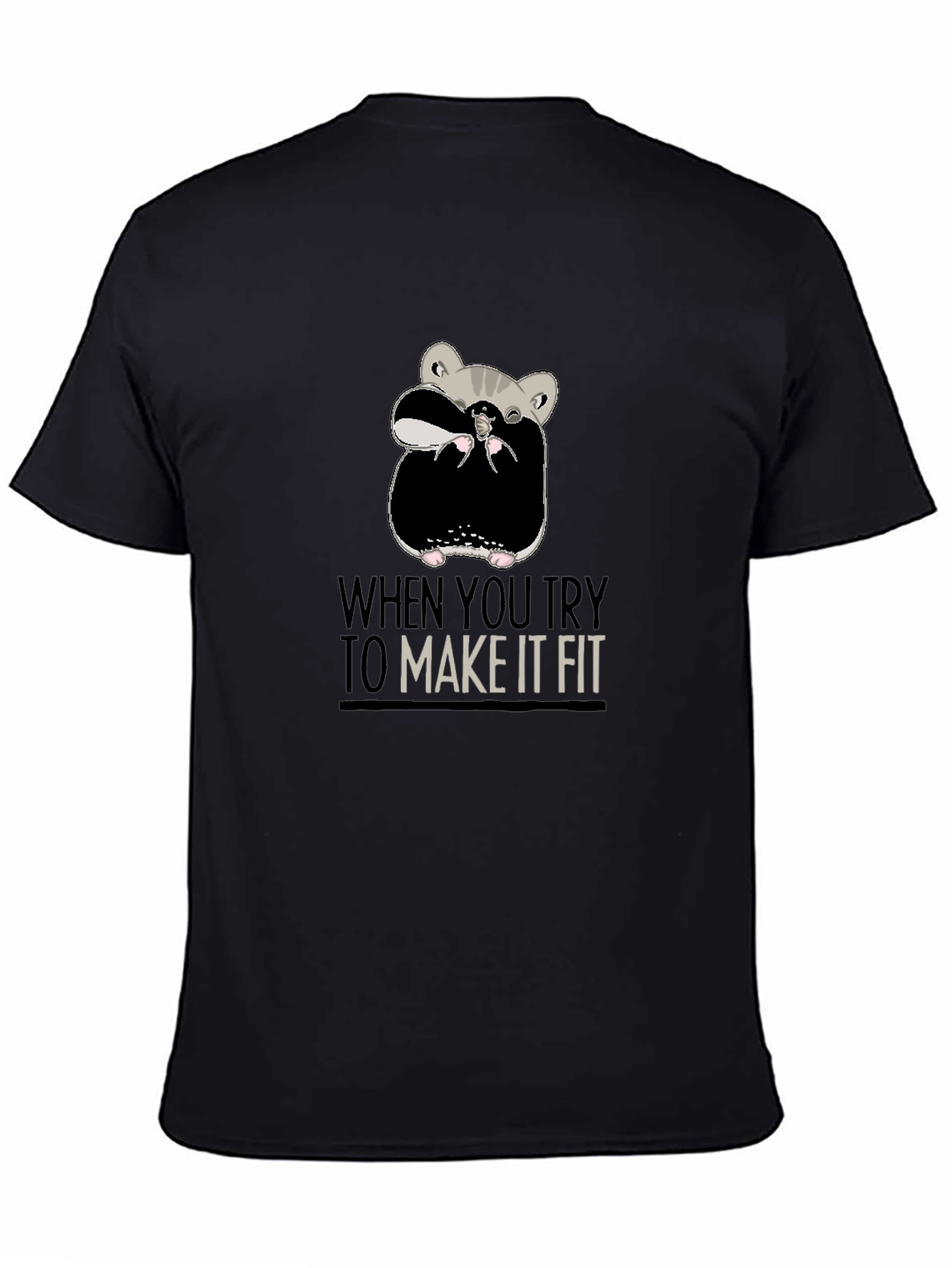 Funny Hamster T-Shirt - Make It Fit