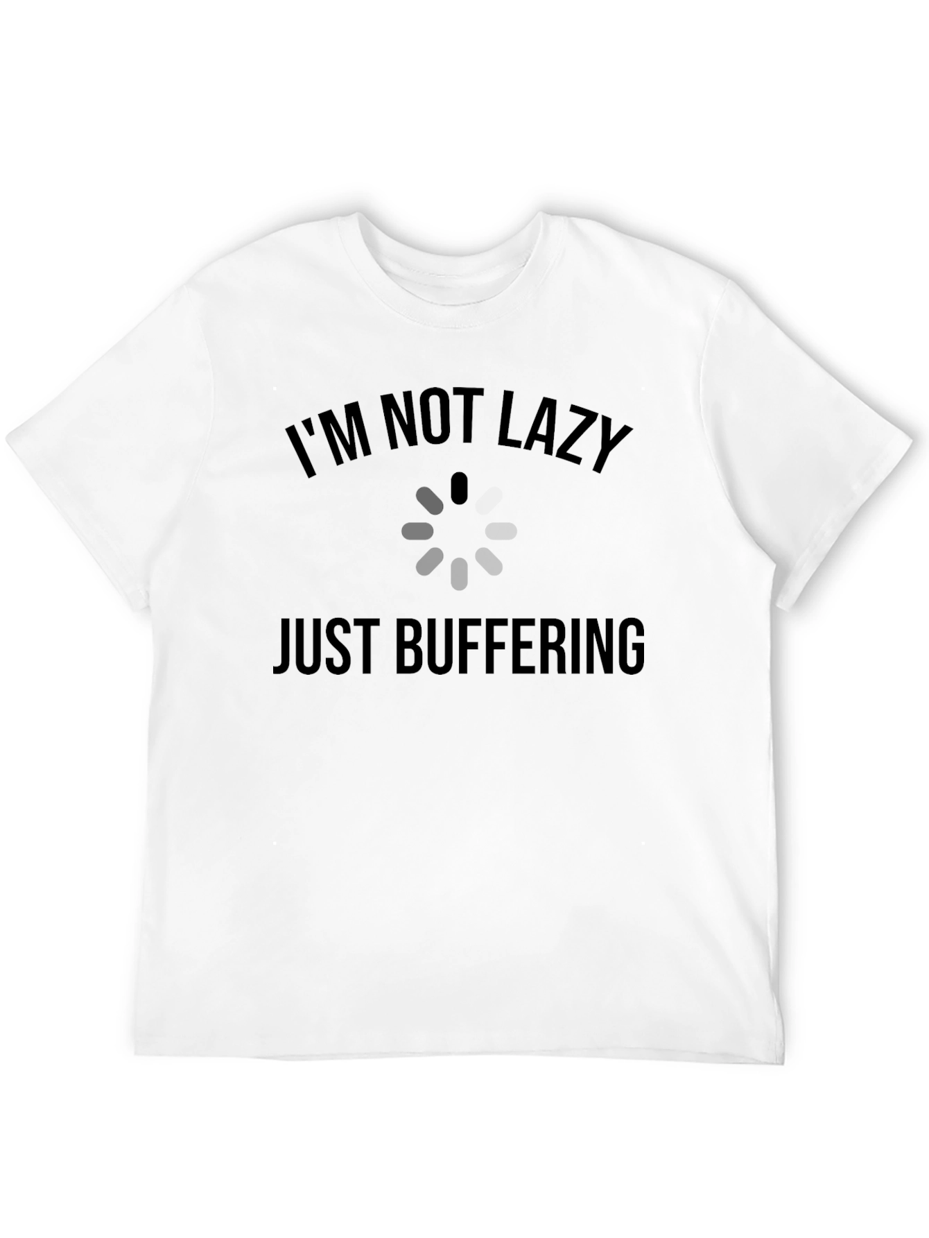 Im Not Lazy Just Buffering T-Shirt