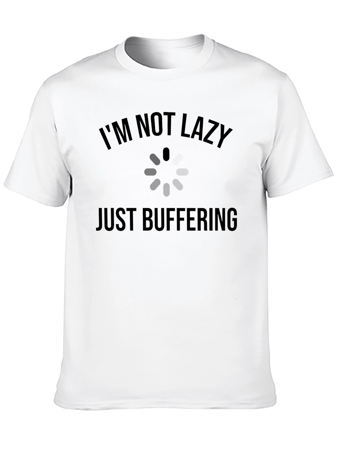 Im Not Lazy Just Buffering T-Shirt