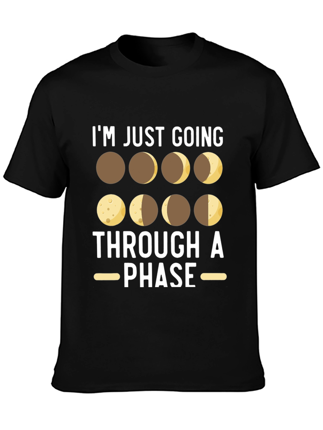 Im Just Going Through A Phase T-Shirt