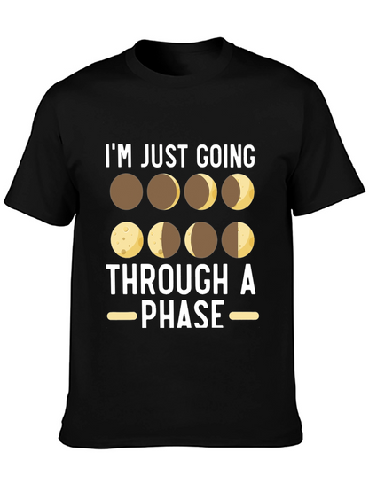 Im Just Going Through A Phase T-Shirt