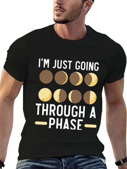 Im Just Going Through A Phase T-Shirt