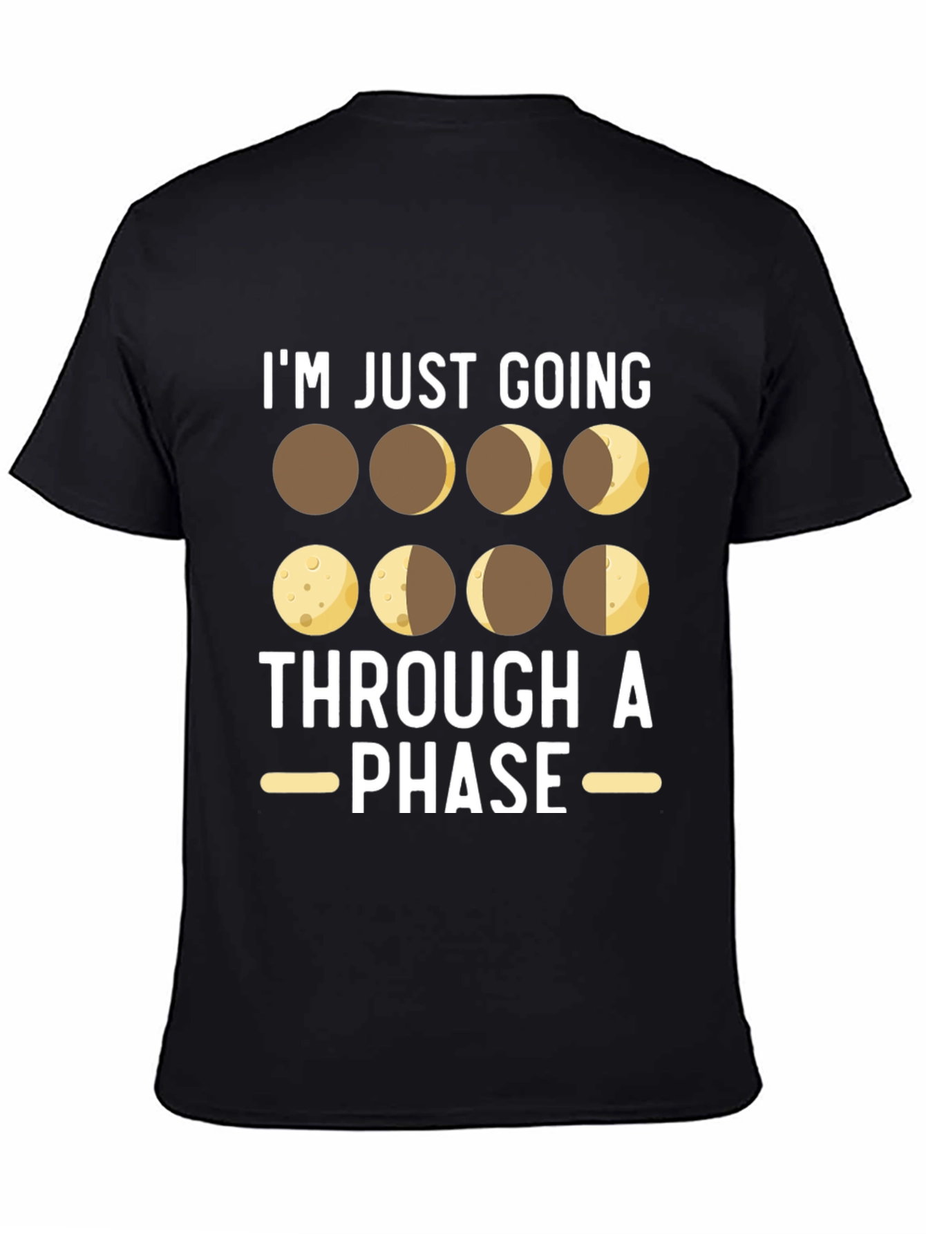 Im Just Going Through A Phase T-Shirt