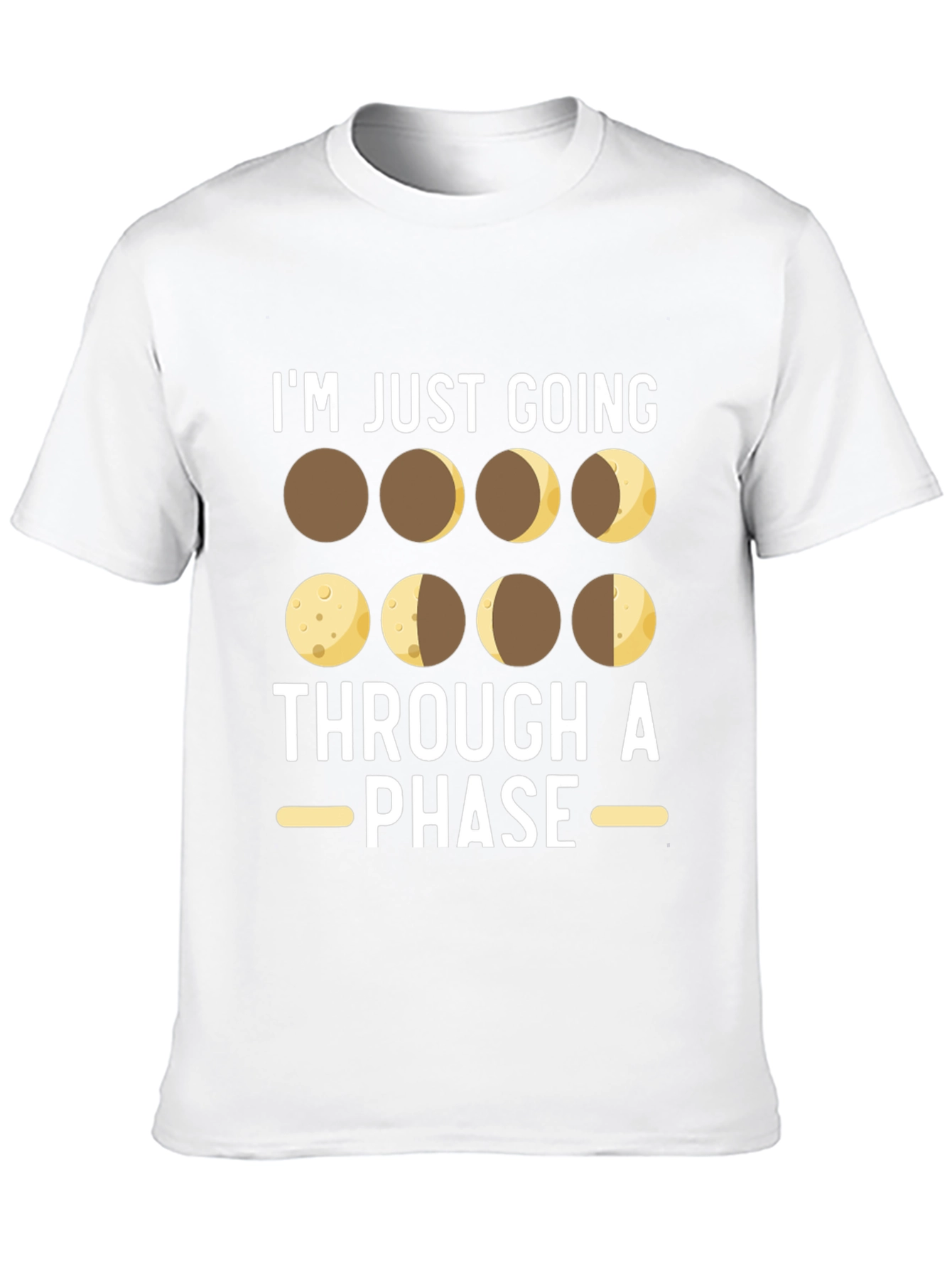 Im Just Going Through A Phase T-Shirt