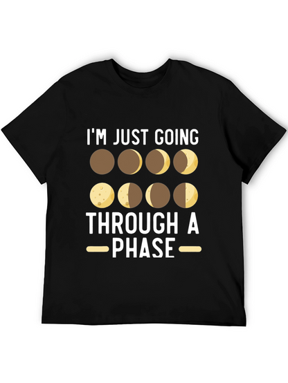 Im Just Going Through A Phase T-Shirt