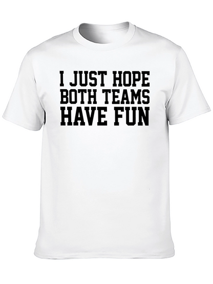 Funny Hope Both Teams Have Fun Graphic Tee