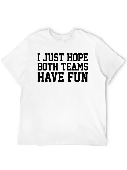 Funny Hope Both Teams Have Fun Graphic Tee