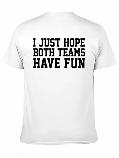 Funny Hope Both Teams Have Fun Graphic Tee