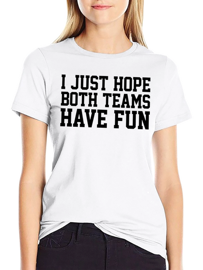 Funny Hope Both Teams Have Fun Graphic Tee