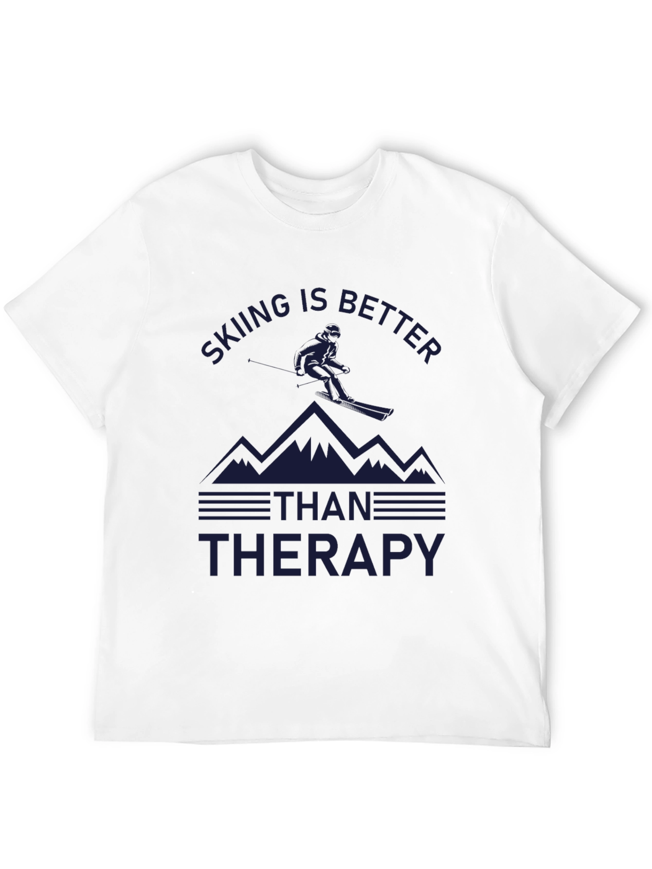 Skiing is Better Than Therapy T-Shirt