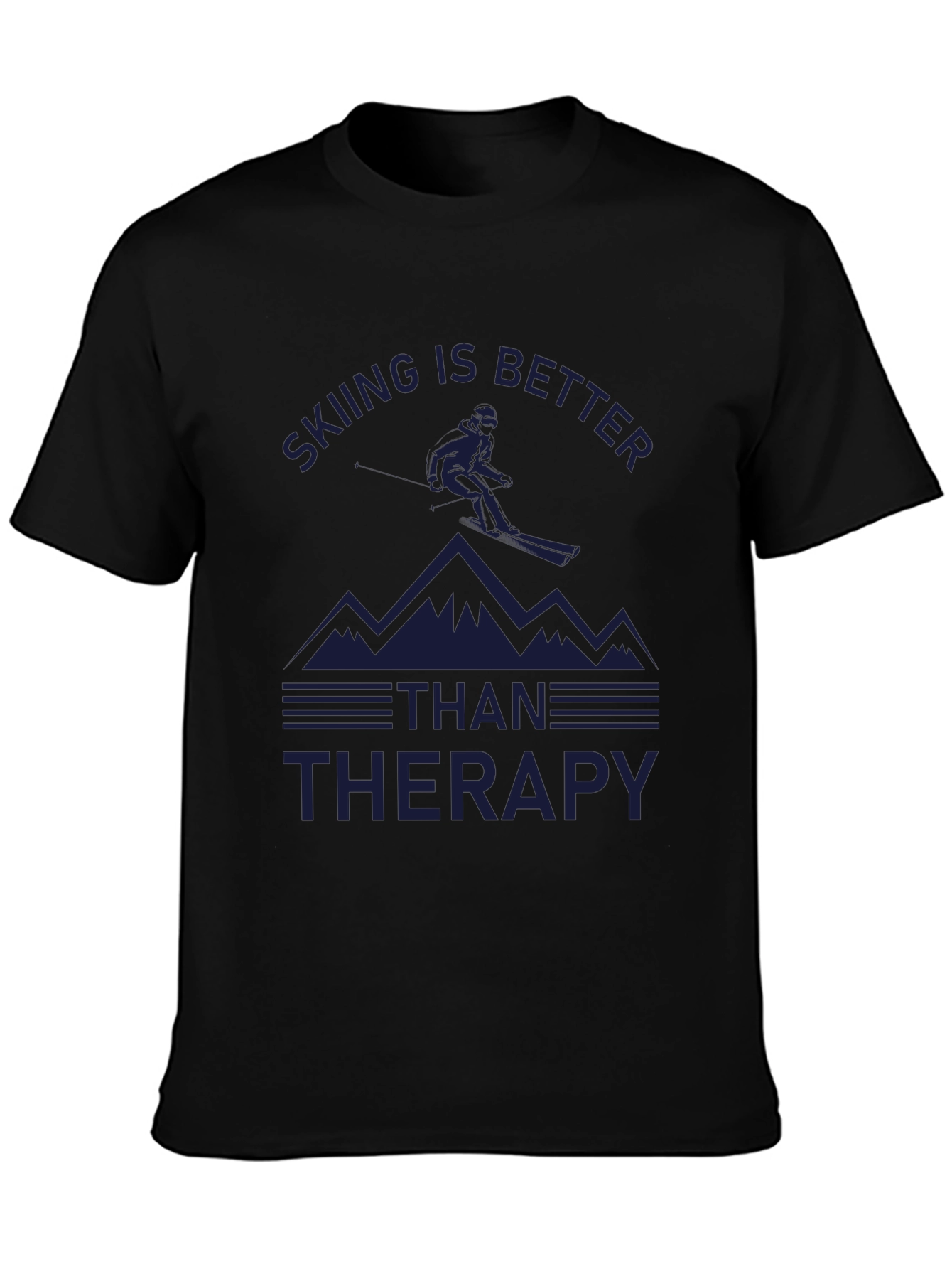 Skiing is Better Than Therapy T-Shirt