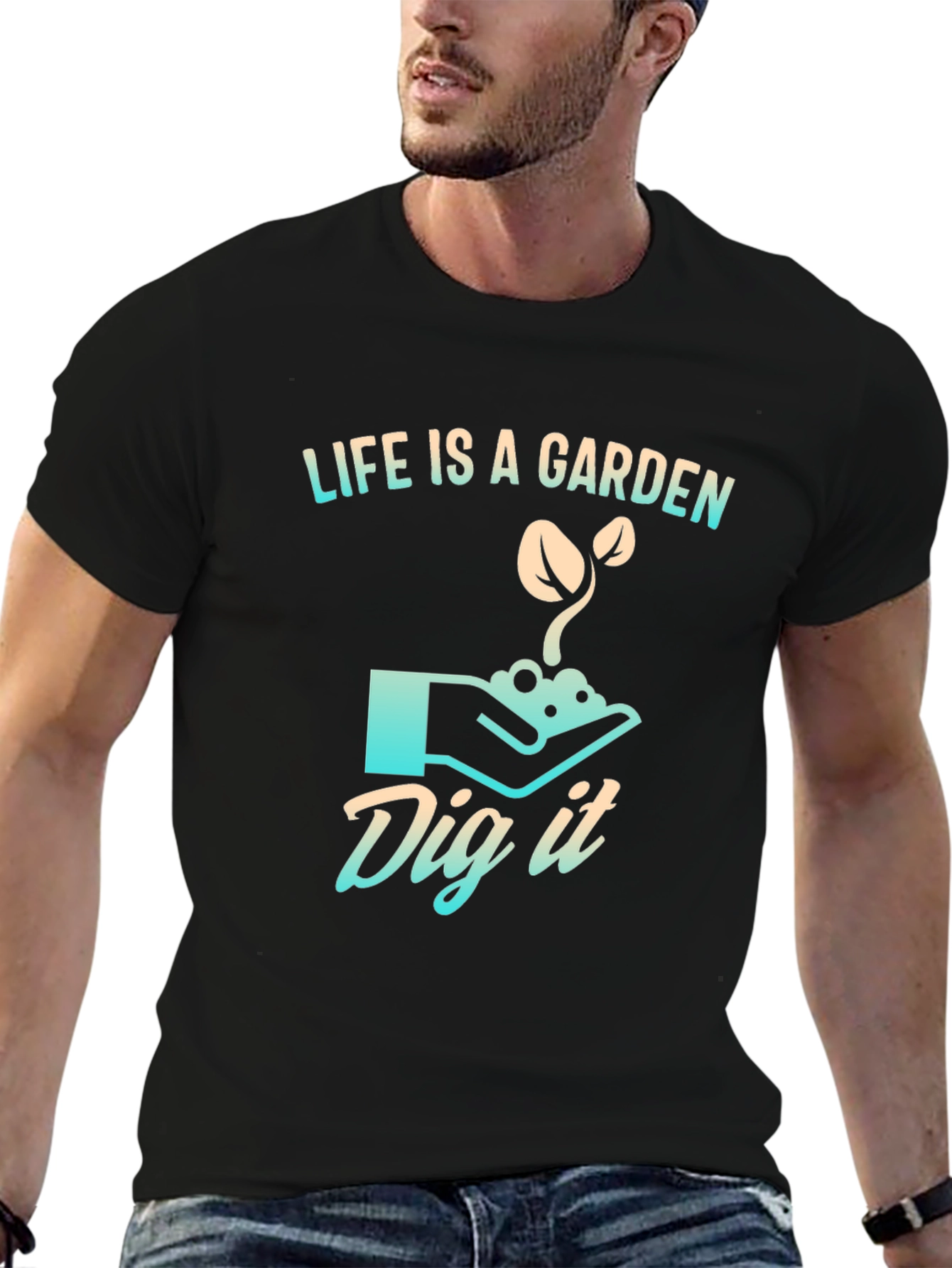 Life is a Garden T-Shirt - Dig It