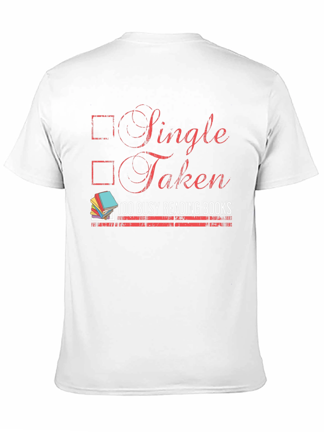 Single Taken Too Busy Reading Books T-Shirt