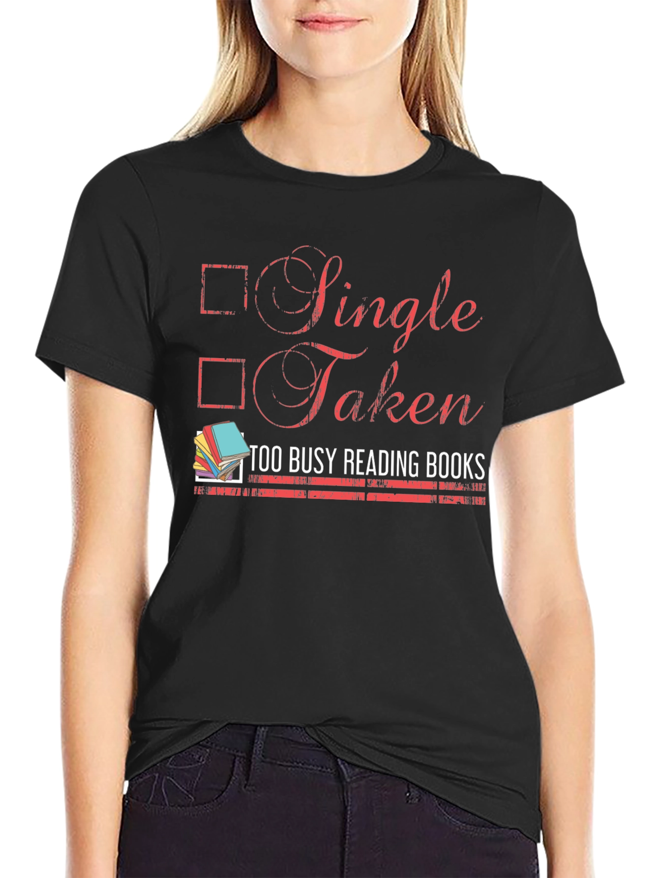 Single Taken Too Busy Reading Books T-Shirt