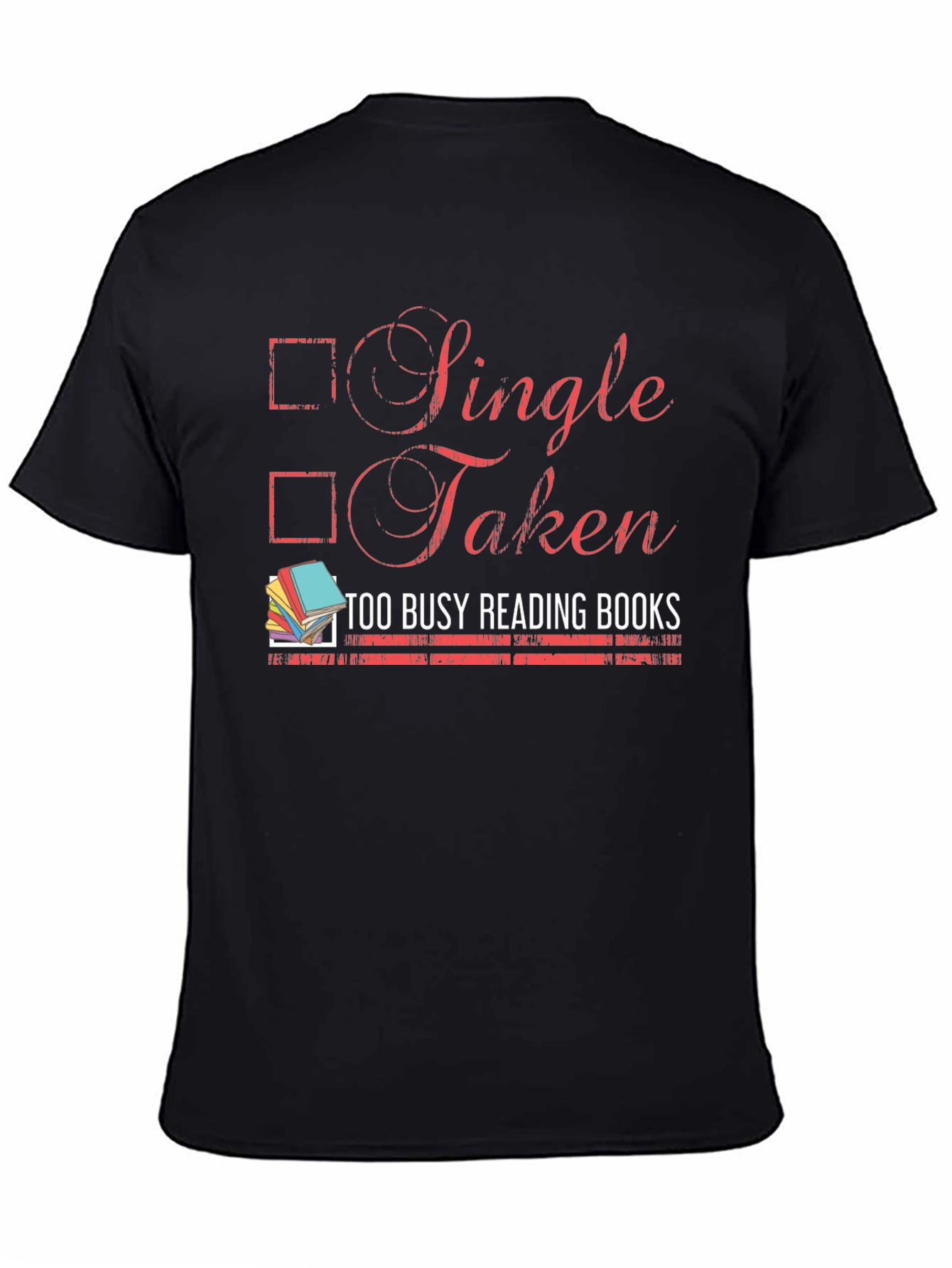 Single Taken Too Busy Reading Books T-Shirt