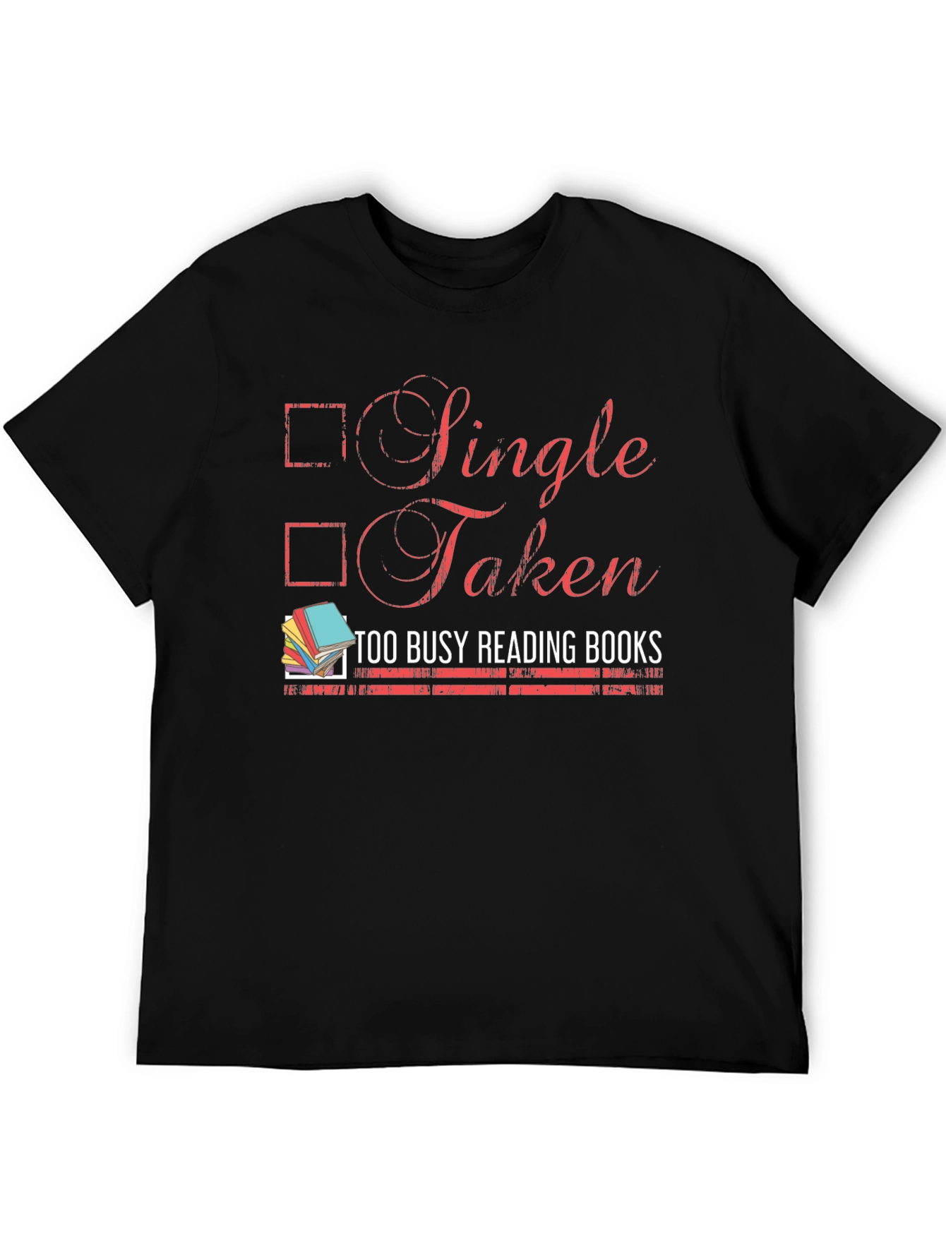 Single Taken Too Busy Reading Books T-Shirt