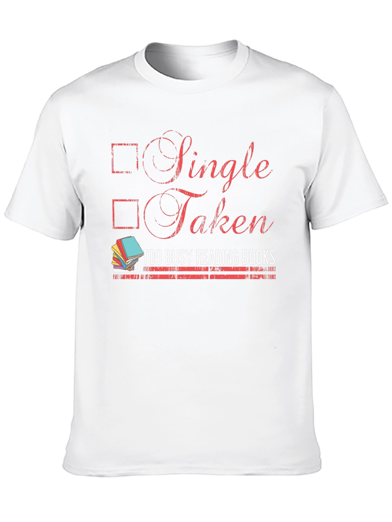Single Taken Too Busy Reading Books T-Shirt