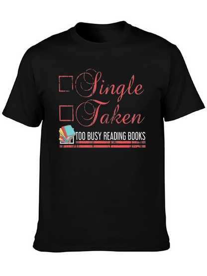 Single Taken Too Busy Reading Books T-Shirt