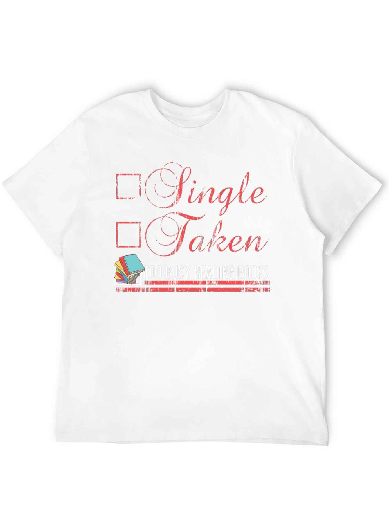 Single Taken Too Busy Reading Books T-Shirt