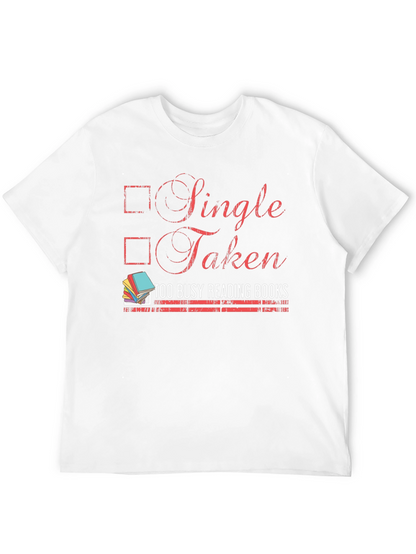 Single Taken Too Busy Reading Books T-Shirt