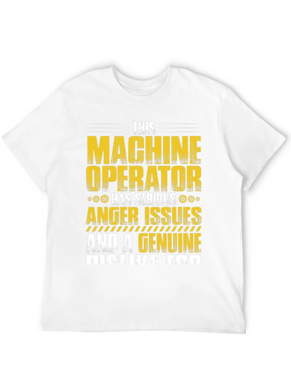 Machine Operator T-Shirt: Serious Anger Issues