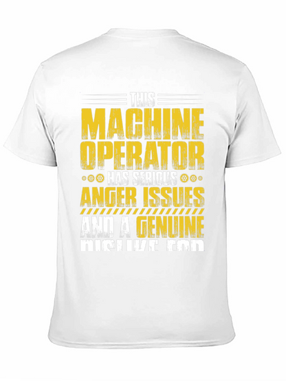 Machine Operator T-Shirt: Serious Anger Issues
