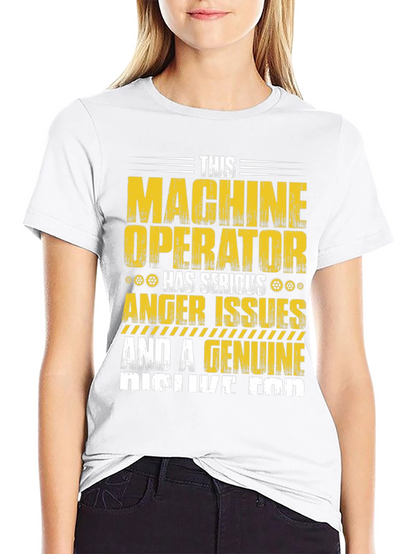 Machine Operator T-Shirt: Serious Anger Issues