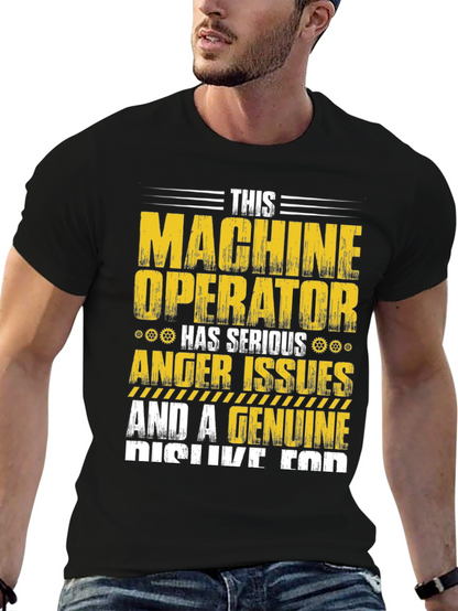Machine Operator T-Shirt: Serious Anger Issues