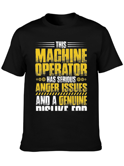 Machine Operator T-Shirt: Serious Anger Issues