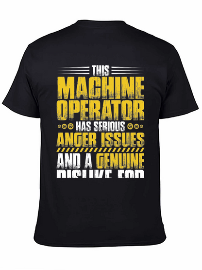 Machine Operator T-Shirt: Serious Anger Issues