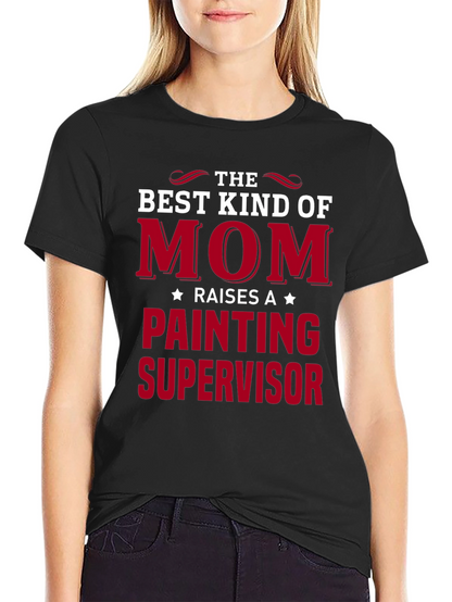 Best Kind of Mom Painting Supervisor T-Shirt