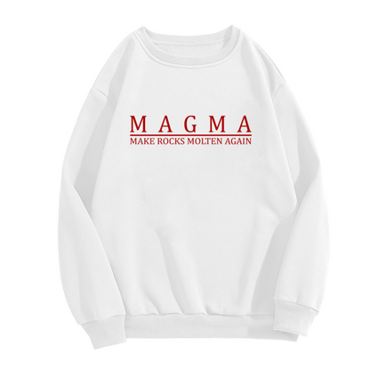 MAGMA Make Rocks Molten Again Crewneck Sweatshirt - Funny Geology Science Pullover
