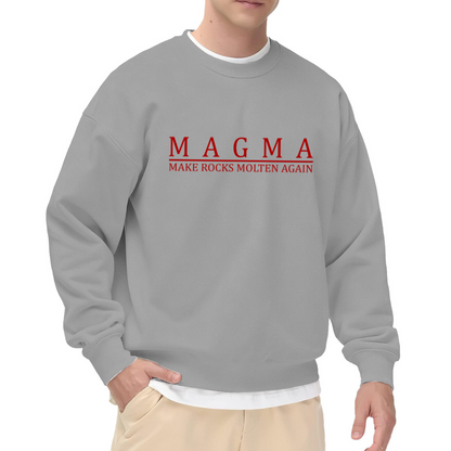 MAGMA Make Rocks Molten Again Crewneck Sweatshirt - Funny Geology Science Pullover