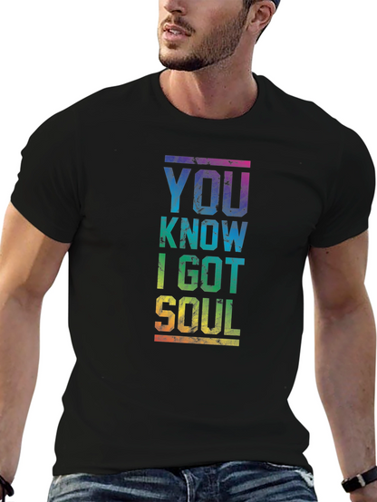 You Know I Got Soul Rainbow Graphic T-Shirt