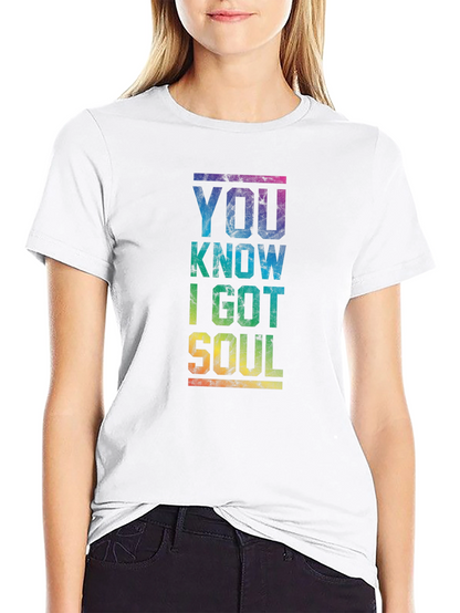 You Know I Got Soul Rainbow Graphic T-Shirt