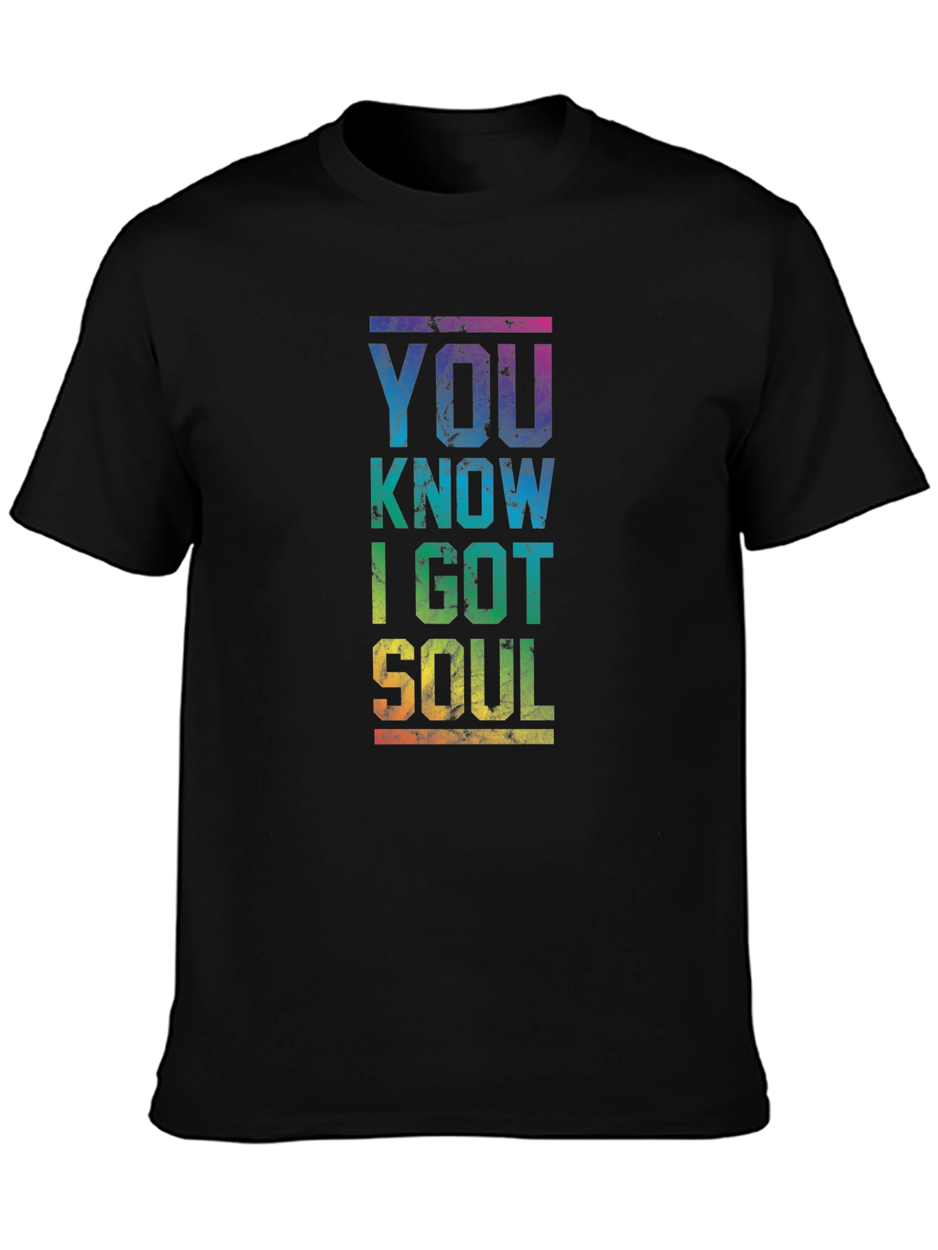 You Know I Got Soul Rainbow Graphic T-Shirt