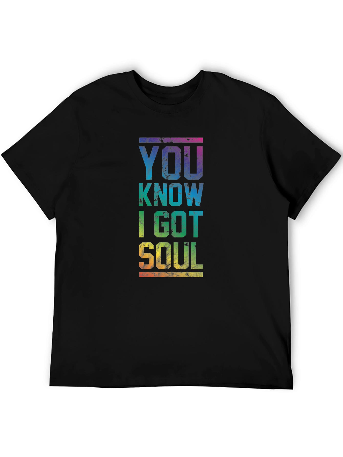 You Know I Got Soul Rainbow Graphic T-Shirt