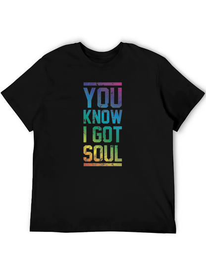 You Know I Got Soul Rainbow Graphic T-Shirt