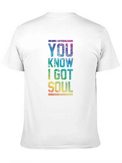 You Know I Got Soul Rainbow Graphic T-Shirt
