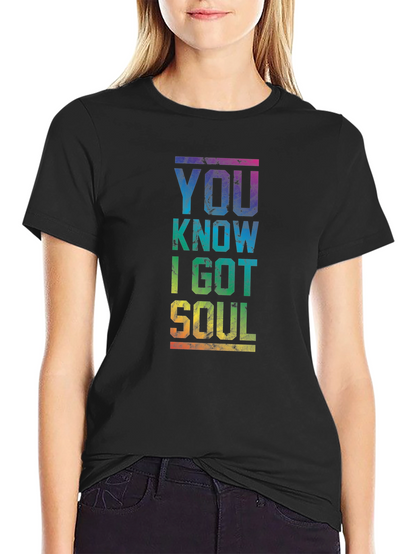 You Know I Got Soul Rainbow Graphic T-Shirt