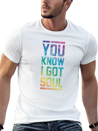 You Know I Got Soul Rainbow Graphic T-Shirt