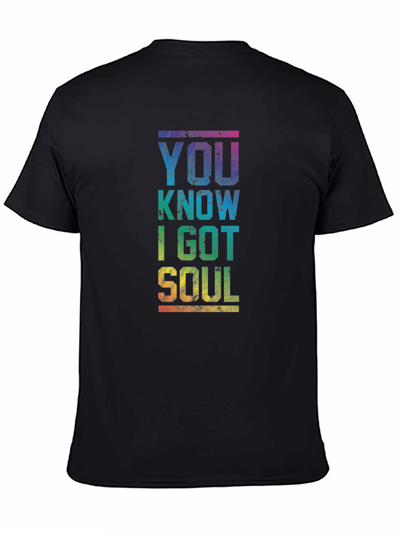 You Know I Got Soul Rainbow Graphic T-Shirt